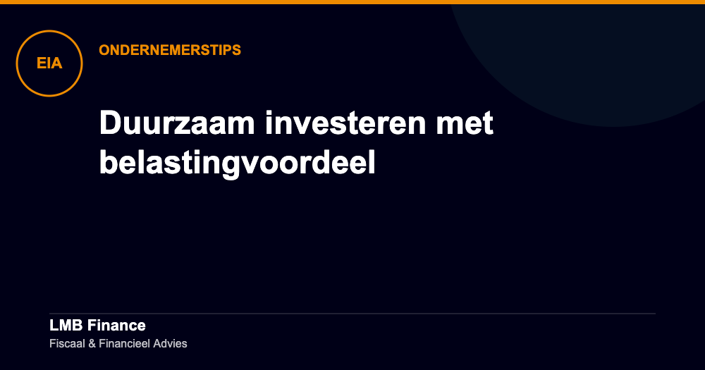 Duurzaam investeren met belastingvoordeel