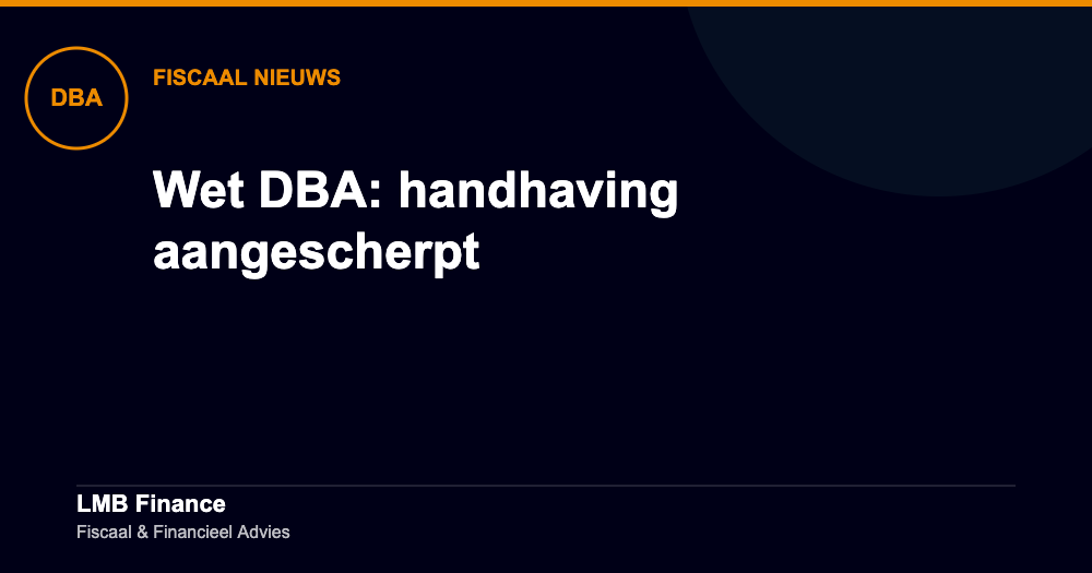 Wet DBA: handhaving aangescherpt